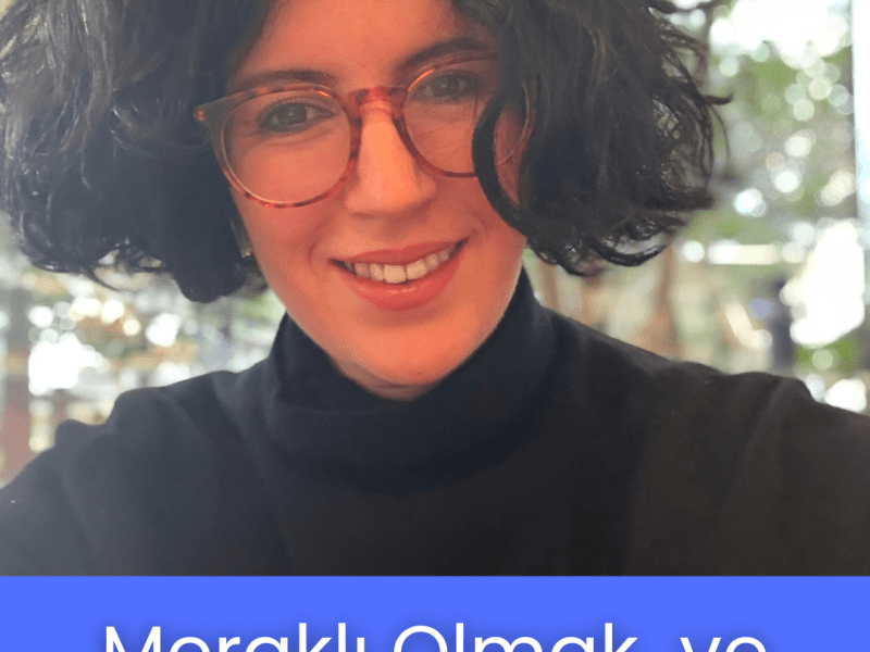 Meraklı Olmak ve&nbsp;Özgünlük